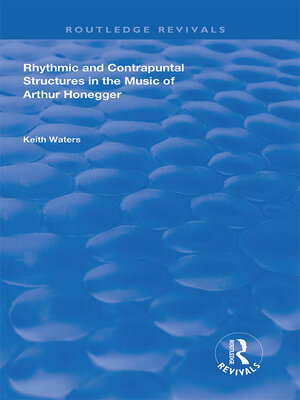 cover image of Rhythmic and Contrapuntal Structures in the Music of Arthur Honegger